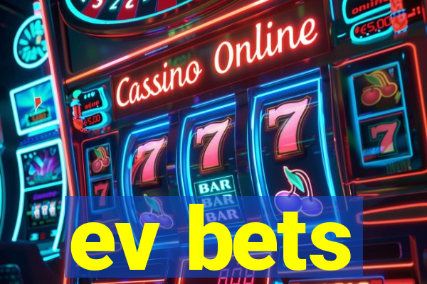 ev bets